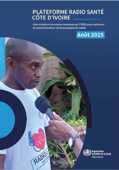 Plateforme radio santé Côte d’Ivoire: Une initiative innovante soutenue par l’OMS pour renforcer la communication communautaire en santé